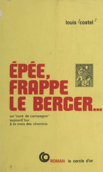 Épée, frappe le berger… - Un «curé de campagne» aujourd'hui à la croix des chemins