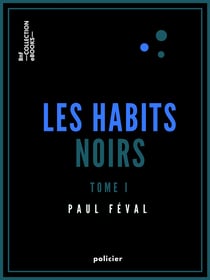 Les Habits noirs - Tome I