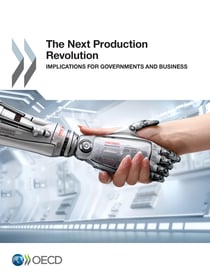 The Next Production Revolution - Implications for Governments and Business