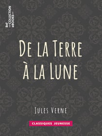 De la Terre à la Lune - Trajet direct en 97 heures 20 minutes