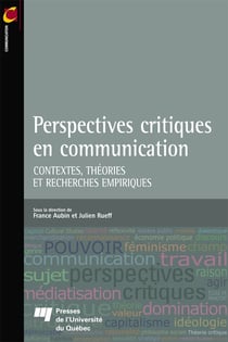 Perspectives critiques en communication - Contextes, théories et recherches empiriques