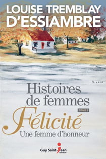 Histoires de femmes, tome 2 - Félicité. Une femme d'honneur