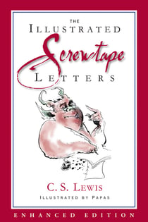 The Illustrated Screwtape Letters - Letters from a Senior to a Junior Devil
