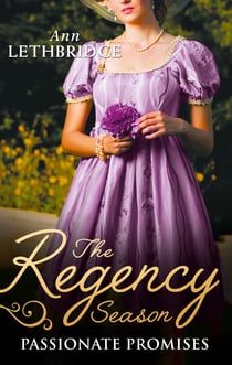 The Regency Season: Passionate Promises - The Duke's Daring Debutante / Return of the Prodigal Gilvry