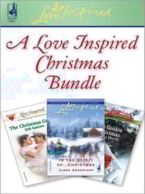A Love Inspired Christmas Bundle - In the Spirit of…Christmas / The Christmas Groom / One Golden Christmas