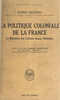 La politique coloniale de la France - Le ministère des colonies depuis Richelieu