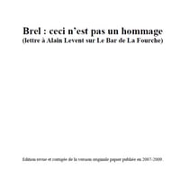 Brel : ceci n’est pas un hommage - (lettre à Alain Levent sur Le Bar de La Fourche)