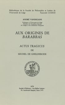 Aux origines de Barabbas - Actus tragicus de Michel de Ghelderode