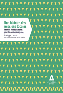 Une histoire des missions locales - Premier réseau national pour l’insertion des jeunes