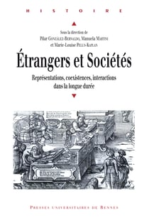Étrangers et sociétés - Représentations, coexistences, interactions dans la longue durée
