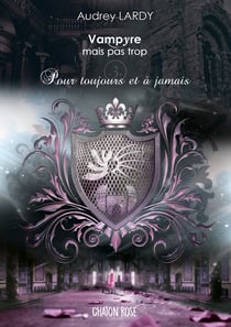 Vampyre mais pas trop-T3 - Pour toujours et à jamais