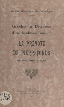 Grandeur et décadence d'une juridiction royale : la Prévôté de Pierrefonds