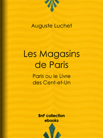 Les Magasins de Paris - Paris ou le Livre des Cent-et-Un
