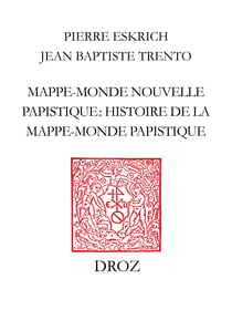 Mappe-monde nouvelle papistique. Histoire de la mappe-monde papistique, en laquelle est déclairé tout ce qui est contenu et pourtraict en la grande table, ou carte de la mappe-monde (Genève, 1566)