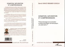 Donation, saturation et compréhension - Phénoménologie de la donation et phénoménologie herméneutique : une alternative ?
