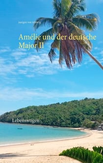 Amélie und der deutsche Major II - Lebenswogen