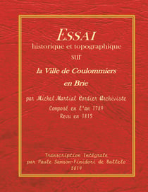 Essai historique et topographique sur la ville de Coulommiers en Brie - Manuscrit Cordier: Transcription intégrale