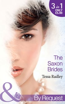 The Saxon Brides - Mistaken Mistress (The Saxon Brides, Book 1) / Spaniard's Seduction (The Saxon Brides, Book 2) / Pregnancy Proposal (The Saxon Brides, Book 3)