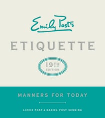 Emily Post's Etiquette, 19th Edition - Manners for Today