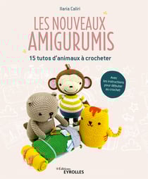Les nouveaux amigurumis - 15 tutos d'animaux à crocheter