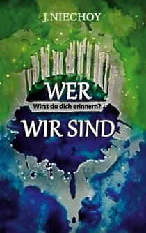 Wer wir sind - Wirst du dich erinnern?