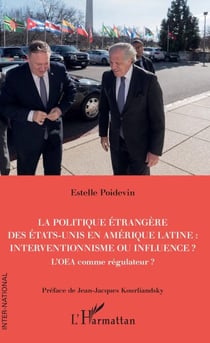 La politique étrangère des Etats-Unis en Amérique Latine : interventionnisme ou influence ? - L'OEA comme régulateur ?