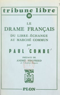 Le drame français - Du libre échange au marché commun