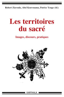 Les territoires du sacré - Images, discours, pratiques