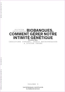 Biobanques, comment gérer notre intimité génétique - Volume 4/6 - Les biobanques, carrefours de la médecine du futur