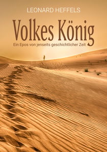 Volkes König - Ein Epos von jenseits geschichtlicher Zeit