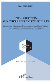 Introduction aux thérapies existentielles - Présentation d'une nouvelle approche et propositions d'alliance avec les thérapies comportementales et cognitives