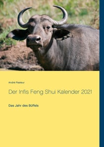 Der Infis Feng Shui Kalender 2021 - Das Jahr des Büffels