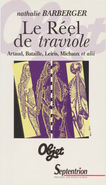 Le réel de traviole - Artaud, Bataille, Leiris, Michaux et alii