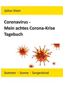 Coronavirus - Mein achtes Corona-Krise Tagebuch - Sommer - Sonne - Sorgenkind