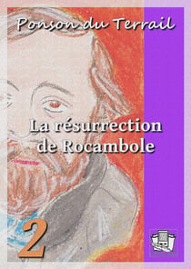 La résurrection de Rocambole - Rocambole V - Tome II