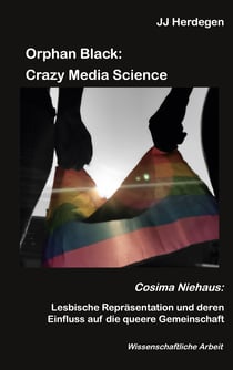Orphan Black: Crazy Media Science - Cosima Niehaus: Lesbische Repräsentation und deren Einfluss auf die queere Gemeinschaft