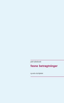 fesne betragtninger - og andre uhyrligheder