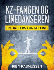 Kz-fangen og linedanseren - - en datters fortælling