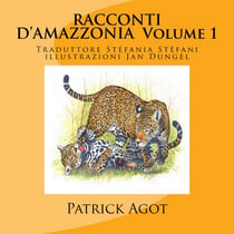 Racconti d'Amazzonia Volume 1 - illustrazioni Jan Dungel- traduttore Stéphania stéphani