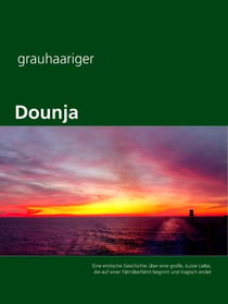 Dounja - Eine erotische Geschichte über eine große, kurze Liebe, die auf einer Fährüberfahrt beginnt und tragisch endet