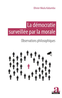 La démocratie surveillée par la morale - Observations philosophiques