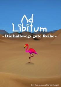 Ad Libitum - Die halbwegs gute Reihe