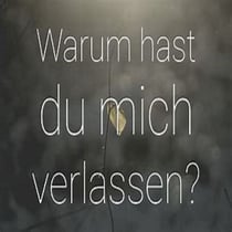 Warum hast du mich verlassen