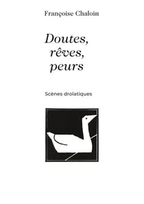 Doutes, rêves, peurs - Scènes drolatiques