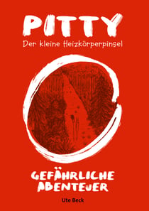 Pitty Der kleine Heizkörperpinsel - Gefährliche Abenteuer