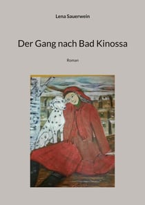Der Gang nach Bad Kinossa - Roman