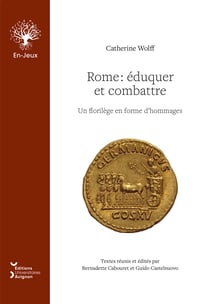 Rome : éduquer et combattre - Un florilège en forme d'hommages