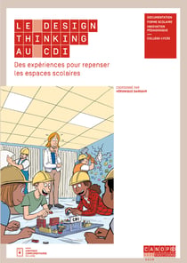 Le design thinking au CDI. Des expériences pour repenser les espaces scolaires