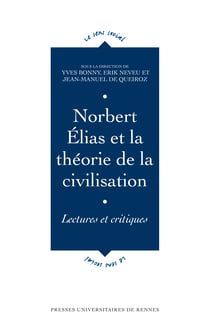 Norbert Élias et la théorie de la civilisation - Lectures et critiques