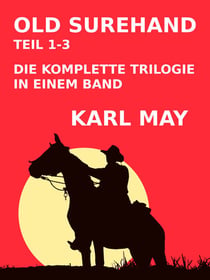 Old Surehand Teil 1-3 - Die komplette Trilogie in einem Band